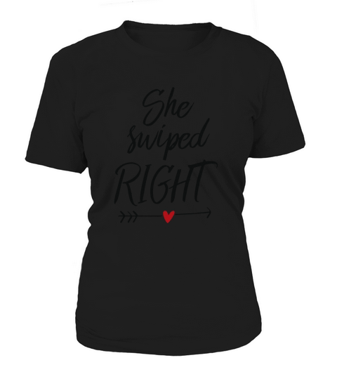 She Swiped Right Women's T-Shirt