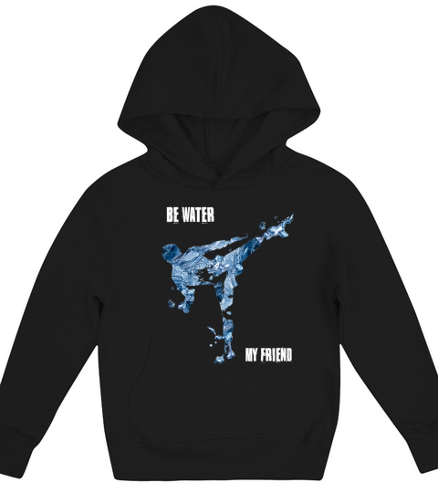Be Water My Friend Frontside Kids Hoodie