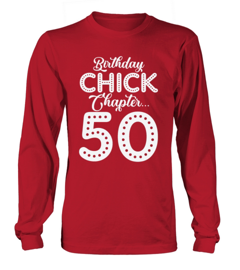 Birthday Chick Chapter 50 Year 50th Bday B Day Long sleeved Unisex