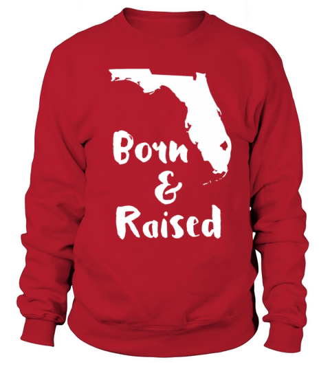 Florida Born and Raised State T-shirt Women's Sweatshirt