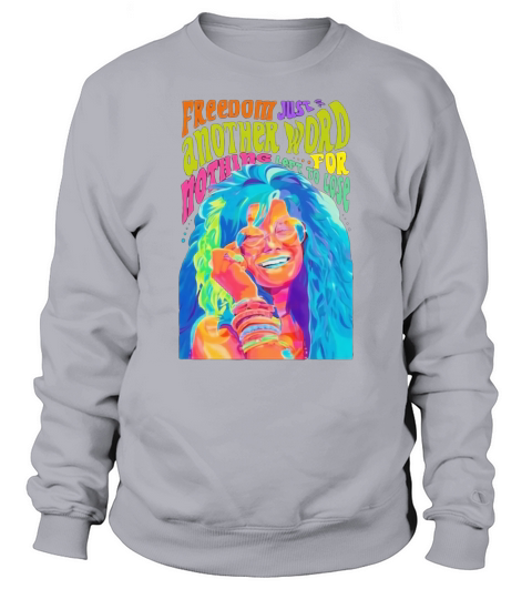 Freedom just another word nothing for left to lose - Pillow Sweatshirt Unisex