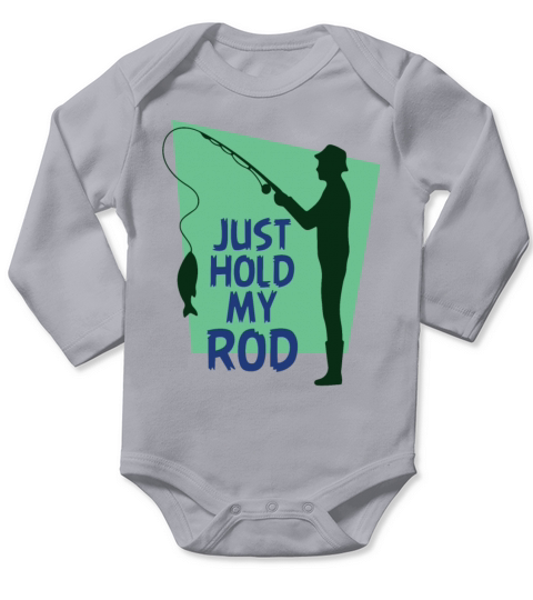 Funny Fishing t shirt Just holde my Rod Long Sleeve Baby One-Piece