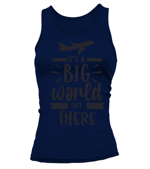 Its a big world out Women's Tank Top