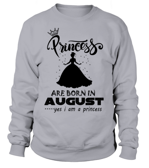 Princess are born in AUGUST Women's Sweatshirt