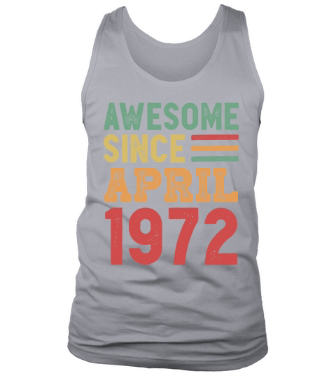 Awesome Since April 1972 50th Birthday Gift Tank Top Unisex