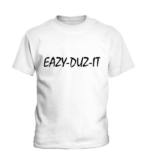 Eazy-Duz-It T-Shirts Kids T-Shirt