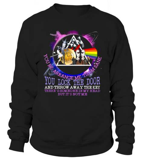 Brain Damage lyrics Pink Floyd you lock the door and throw away shirt Sweatshirt Unisex