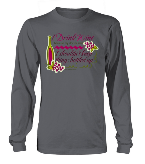 I Drink Wine Funny Quote Women's Long Sleeve