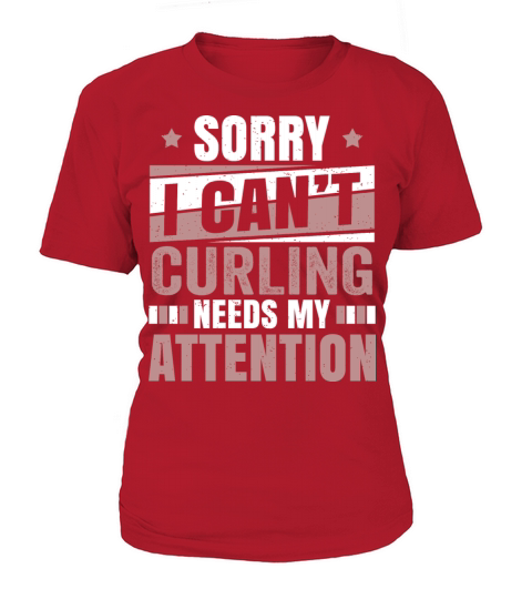 Cool Funny Curling Needs Attention Sayings Gifts Women's T-Shirt