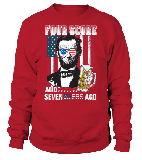 American Flag Four Score and Seven Beers Ago Women's Sweatshirt