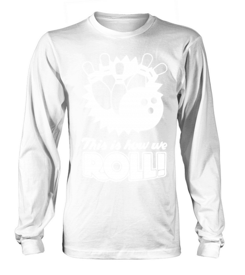 This is how we roll Women's Long Sleeve