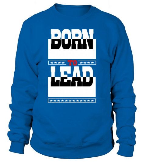 Born to lead Women's Sweatshirt