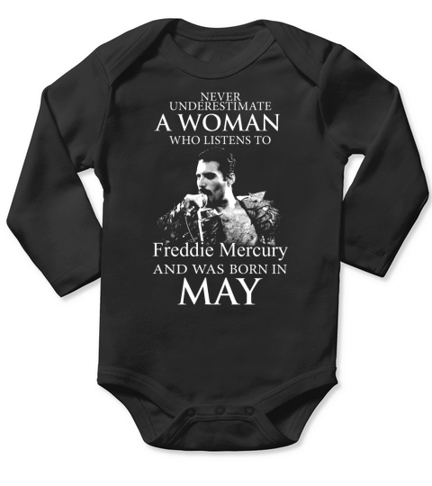 Never underestimate a woman who listens to Freddie Mercury and was born in May Long Sleeve Baby One-Piece
