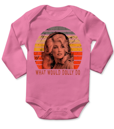 Vintage Parton Retro What Would Dolly Long Sleeve Baby One-Piece