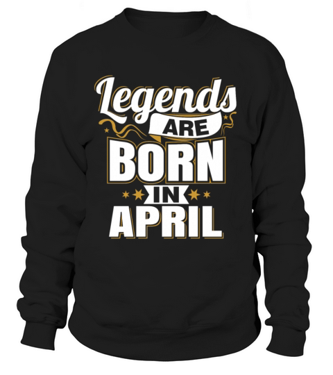 Legends are Born In April Women's Sweatshirt