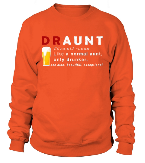 Funny Drunk Aunt Definition DRAUNT T-shirt Women's Sweatshirt