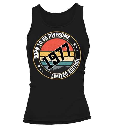 Born to be awesome 1977 vintage limited edition Women's Tank Top