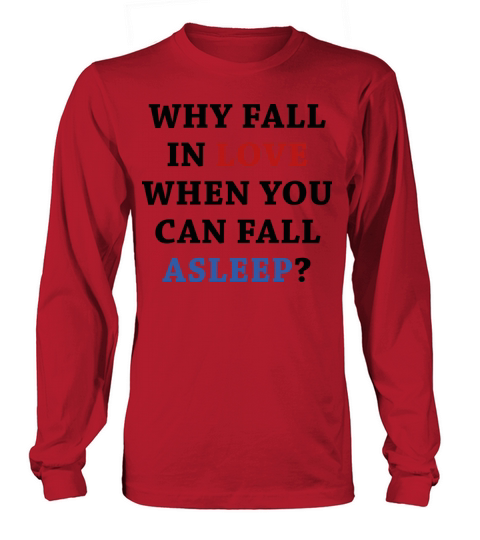 Why Fall In Love Women's Long Sleeve
