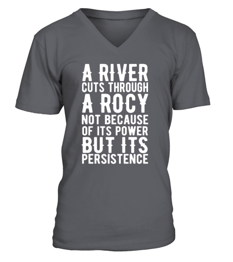 A River Cuts Through a Roky not because of its power but its persistence V-Neck T-shirt
