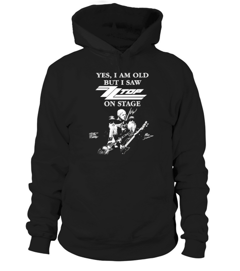 Yes I am old but I saw ZZ Top in stage signatures Hoodie Unisex