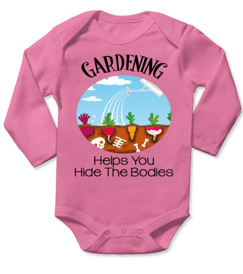 Gardening Helps You Hide The Bodies Long Sleeve Baby One-Piece