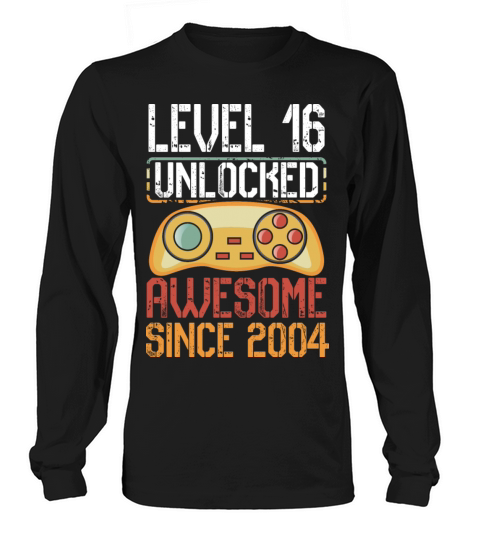 Level 16 Unlocked Awesome Since 2004 16th Birthday Women's Long Sleeve