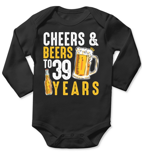 39th Birthday Gifts Drinking Shirt for Men or Long Sleeve Baby One-Piece