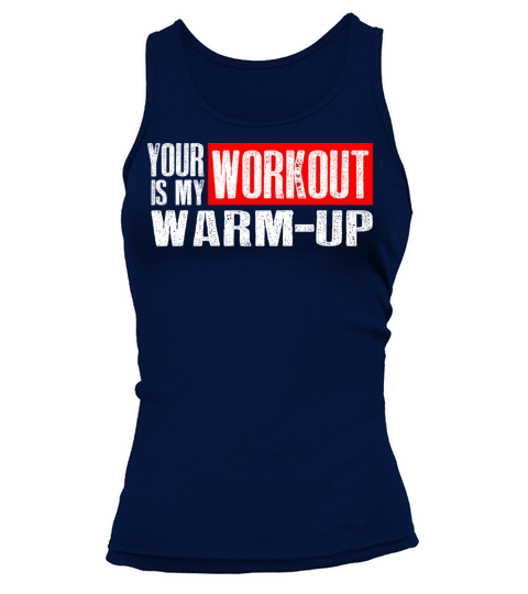 Your Workout is my Warm-up Women's Tank Top