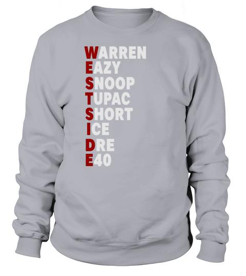 Westside - Warren Eazy Snoop Tupac Short Ice Dre E40 Sweatshirt Unisex