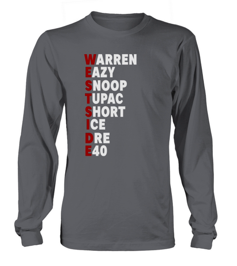 Westside - Warren Eazy Snoop Tupac Short Ice Dre E40 Long sleeved Unisex