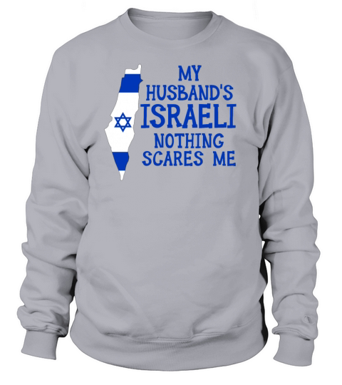 Nothing Scares Me Israeli Husband Israel Women's Sweatshirt