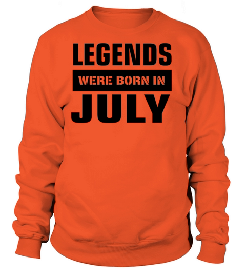Legends were born in July Women's Sweatshirt