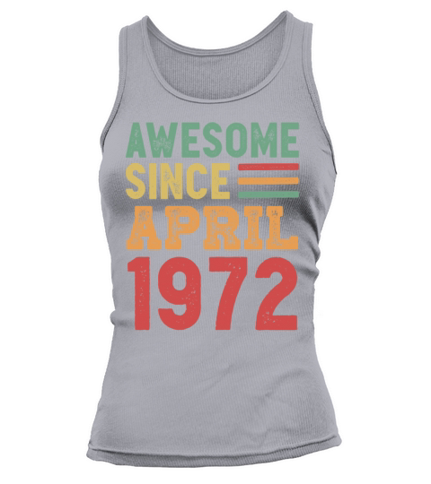 Awesome Since April 1972 50th Birthday Gift Tank top Woman