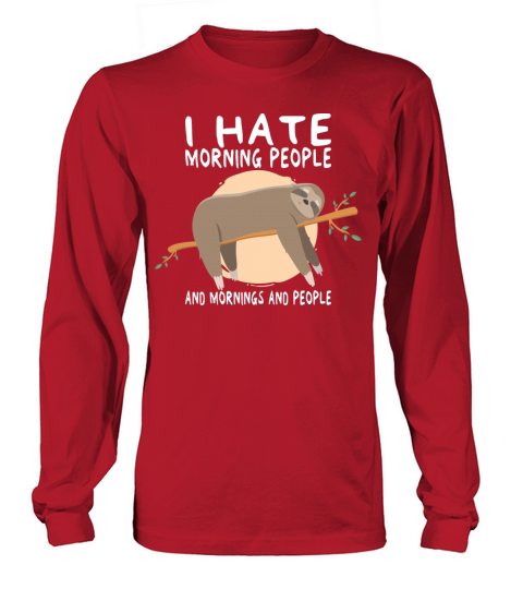 I Hate Morning People And Mornings And People Women's Long Sleeve