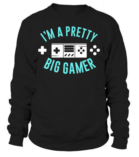 Im a Pretty Big Gamer Women's Sweatshirt