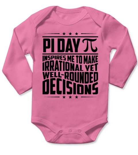 Mathematician Irrational Math Decisions Pi Day Long Sleeve Baby One-Piece