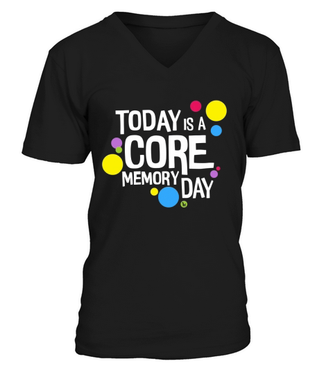 Today is a Core Memory Day V-Neck T-shirt