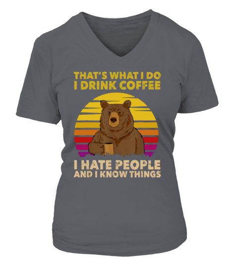Thats What I Do I Drink Coffee I Hate People Bear Vintage V-neck T-Shirt Woman