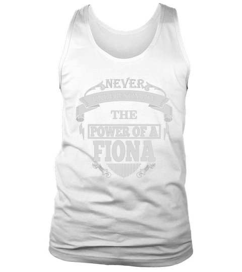 FIONA - Never underestimate the power of FIONA - FIONA name - FIONA Name Gifts - birthday gifts for FIONA - FIONA Shirts - FIONA T-shirt - Best Sellers Tank Top Unisex