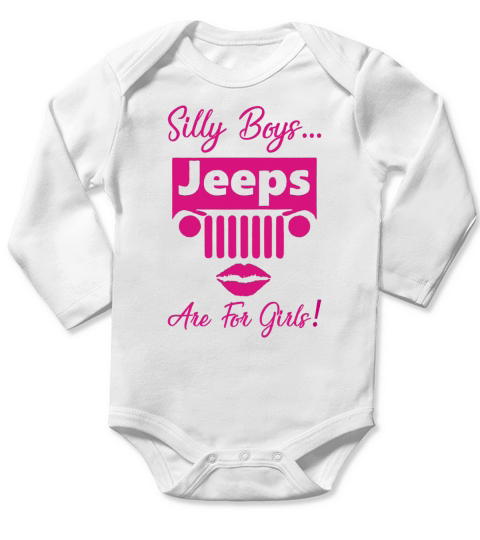 SILLY BOYS JEEPS ARE FOR GIRLS JEEP SHIRT Long Sleeve Baby One-Piece
