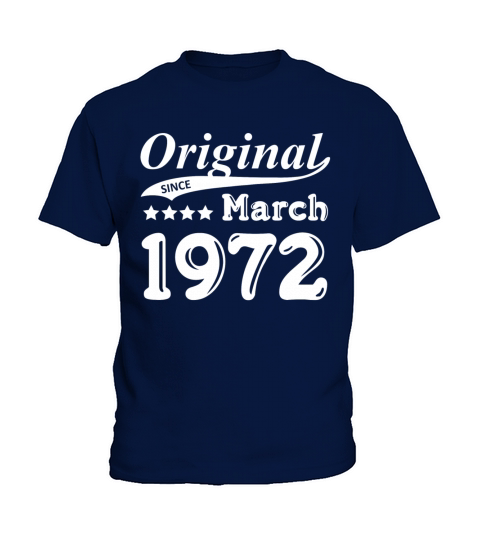 Original Since March 1972 Gift Kids T-Shirt