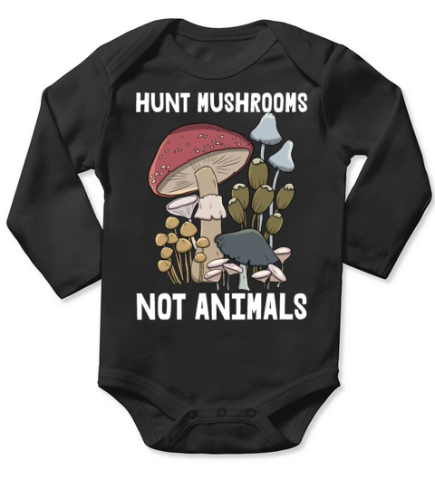 Hunt Mushrooms Not Animals Long Sleeve Baby One-Piece
