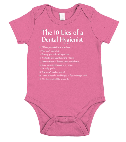 10 Lies Of Dental Hygienists Hoodie Short Sleeve Baby One-Piece