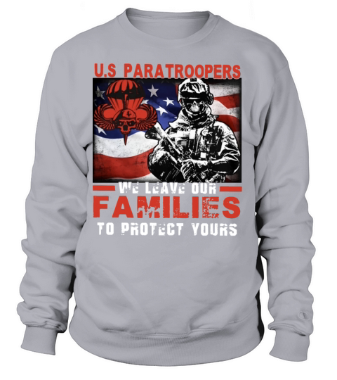us paratroopers we leave our families to protect y Women's Sweatshirt