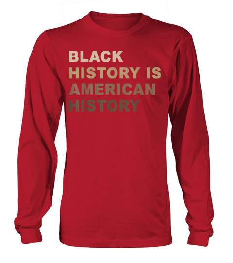 Black History Is American History Melanin Men's Long Sleeve