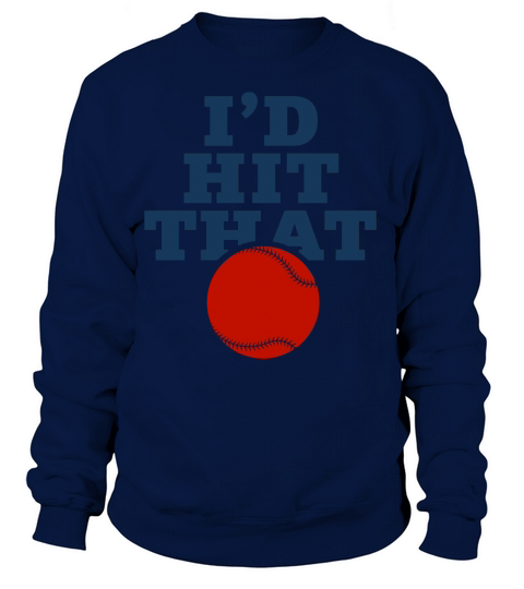 Baseball Quotes & Sayings - Id Hit That Women's Sweatshirt