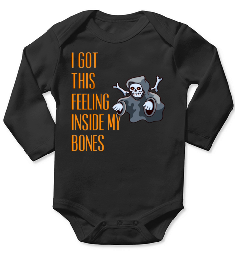Halloween Skeleton I Got This Feeling Inside My Bo Long Sleeve Baby One-Piece