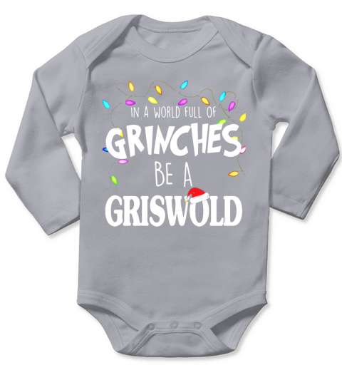 In A World Full Of Grinches Be A Griswold Long Sleeve Baby One-Piece
