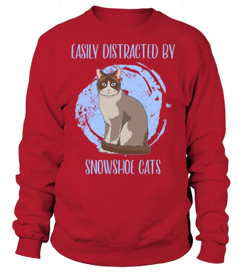 Easily Distracted By Snowshoe Cats Pet Owner Sweatshirt Unisex