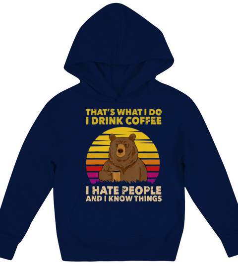 Thats What I Do I Drink Coffee I Hate People Bear Vintage Kids Hoodie